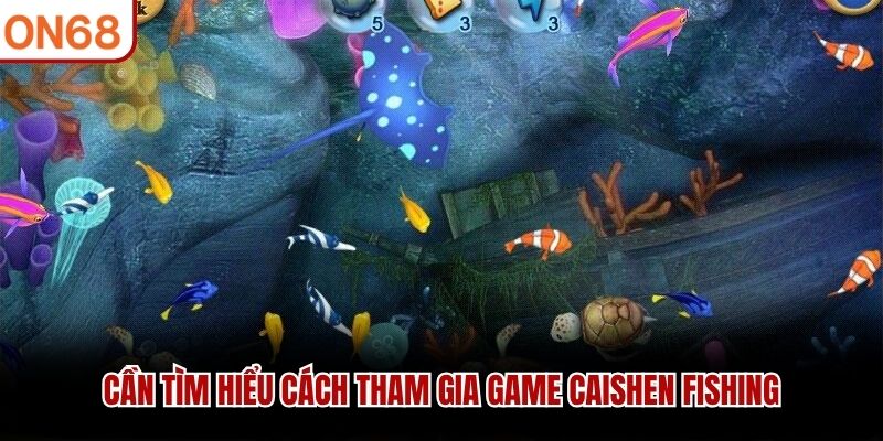 Cần tìm hiểu cách tham gia game Caishen Fishing