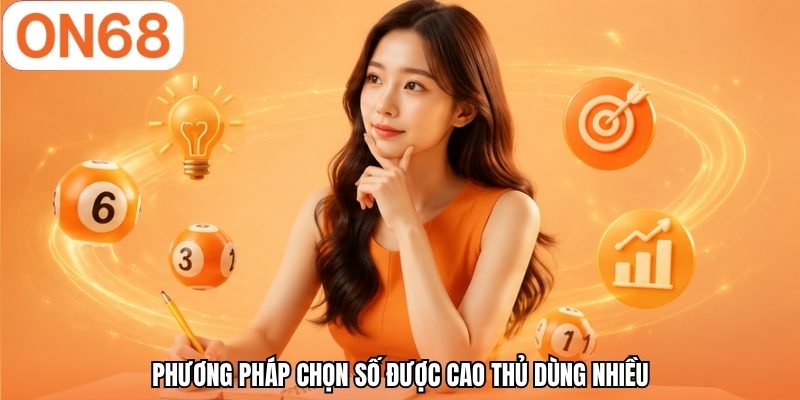 Phương pháp chọn số được cao thủ dùng nhiều